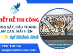 Thiết kế thi công cổng sắt, cầu thang, lan can, mái hiên tại Khánh Hòa